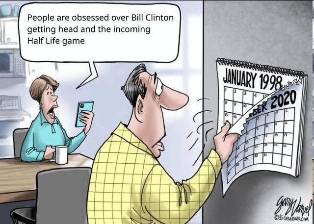 People are obsessed over Bill Clinton getting head and the incoming Half Life game 1998 А