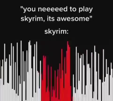 skyrim, its awesome"