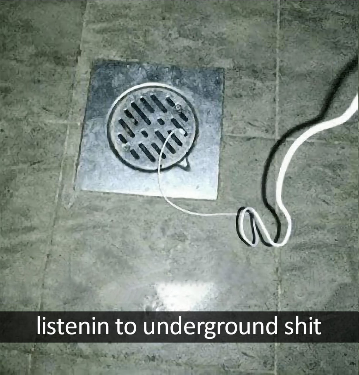 listenin to underground shit