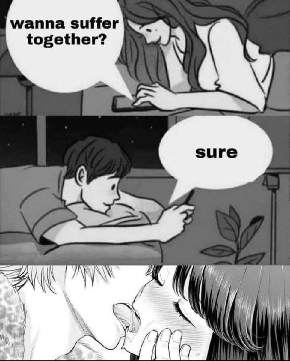 wanna suffer together?