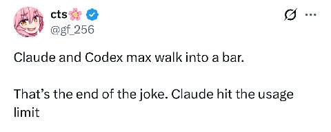 cts 2 Claude and Codex max walk into a bar That’s the end of the joke. Claude hit the usage limit