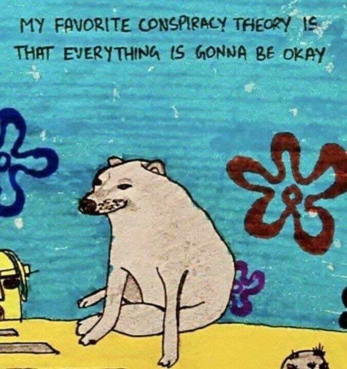 MY FAVORITE CONSPIRACY THAT EVERYTHING (6 GONNA OKAY