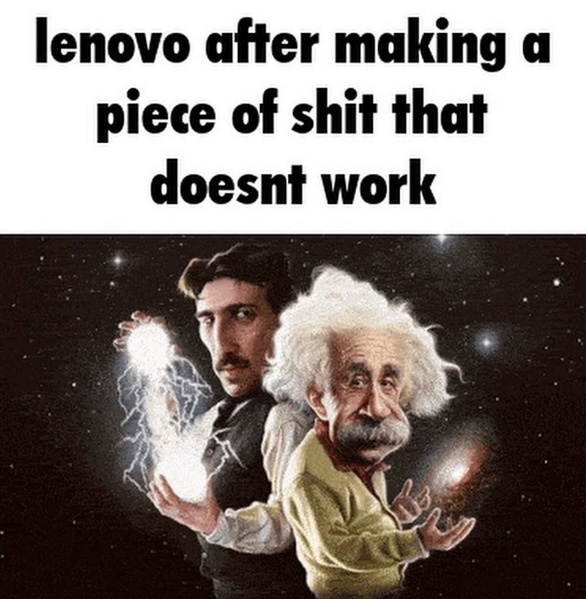 lenovo after making a piece of shit that doesnt work