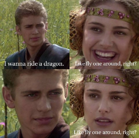 wanna ride а dragon. fly one around, right? one around, right?