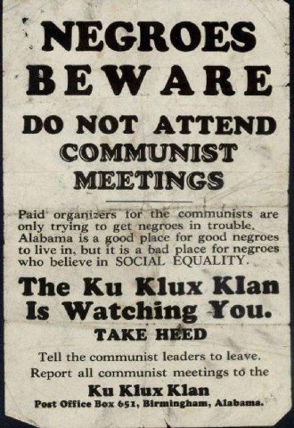 NEGROES NOT ATTEND COMMUNIST MEETINGS Paid’ tor the аге only trying to get negroes in trouble, Alabama is a good place for good negroes to live in, but it is a bad place for negroes who believe in SOC