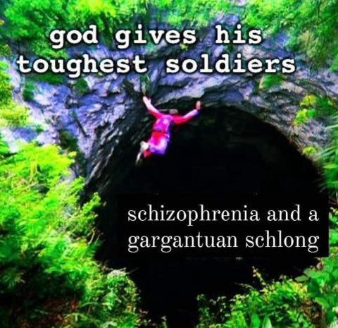 У god gives his? ough ers, solait С schizophrenia and а at argantuan A