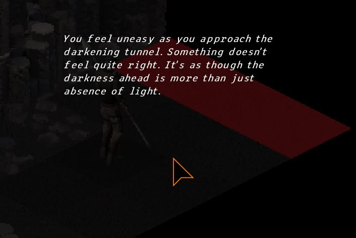 You feel uneasy as you approach the darkening tunnel. Something doesn't feel quite right. It's as though the darkness ahead is more than just absence of light.