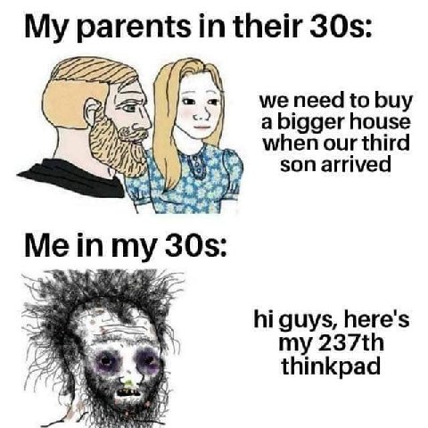 My parents their we need to buy a bigger house when our third son arrived we guys, here's my thinkpad