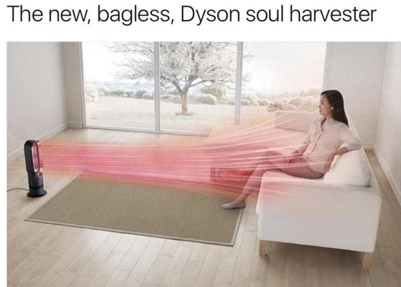 The new, bagless, Dyson soul harvester