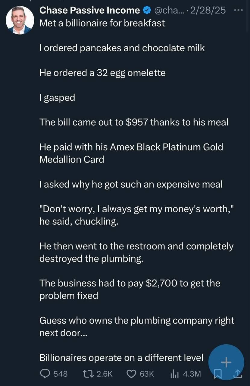 Chase Passive Income Мета billionaire for breakfast ordered pancakes and chocolate milk He ordered а 32 egg omelette Sasped The bill came out to $957 thanks to his meal He paid with his Amex Black Pla