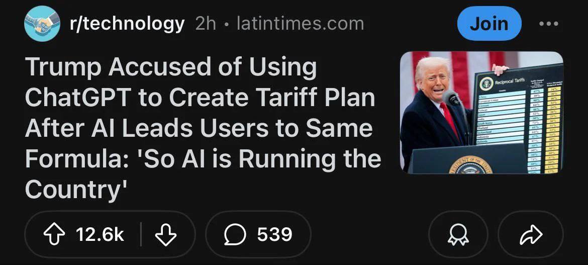 r/technology latintimes.com Trump Accused of Using ChatGPT to Create Tariff Plan After Leads Users to Same Formula: 'So Running the ЕЁ 12.6к 539