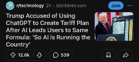 r/technology latintimes.com Trump Accused of Using ChatGPT to Create Tariff Plan After Leads Users to Same Formula: 'So Running the ЕЁ 12.6к 539
