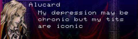 Alucard Wik My depression may, be chronic but my tits are iconic