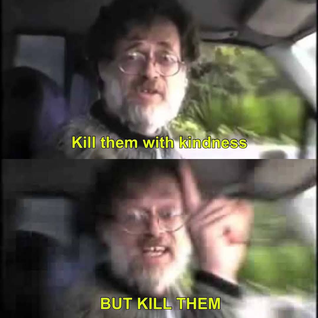 Kill them BUT THEM