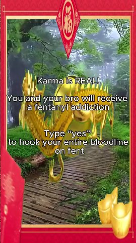 Е Karma ISSREAL! = Момапауошивго willlreceive ajfentamyl addiction = a to hook younentire bloodline | Моц апауо дом! receive | | ia Karmal isiREAEI 3s = || `|МоЧапа your bro will Keceive, Youjand ‘you