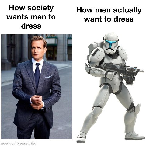 How society How men actually wants men to want to dress dress