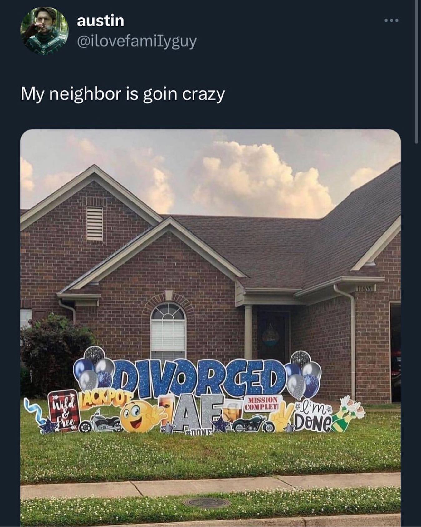 austin My neighbor is goin crazy MISSION okt НИ a=
