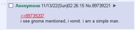 Anonymous see gnome mentioned, i vomit. а simple man.