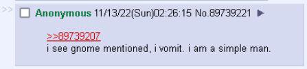 Anonymous see gnome mentioned, i vomit. а simple man.