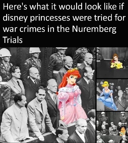 Here's what it would look like if disney princesses were tried for war crimes in the Nuremberg Trials