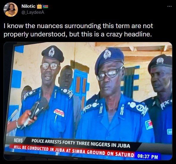 Nilotic know the nuances surrounding this term are not properly understood, but this is a crazy headline. 1 1 on NEWS BE FORTY THREE NIGGERS IN JUBA МОВА AT SIMBA GRO 7 UND ON SATURD 08:37