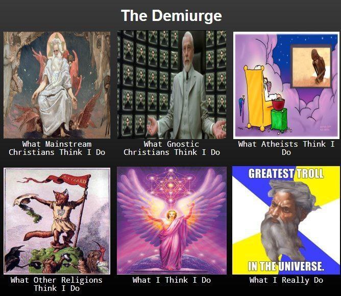 The Demiurge A 4 i А 4 В A What Mainstream What Gnostic What Atheists Think I Christians Think I Christians Think I GREATEST, и a у и What Other Religions What I Think I What I Really Think I