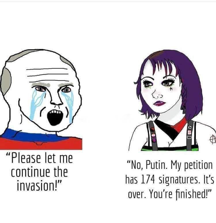 “No, Putin. My petition has 174 signatures. It’s over. You're finished!”
