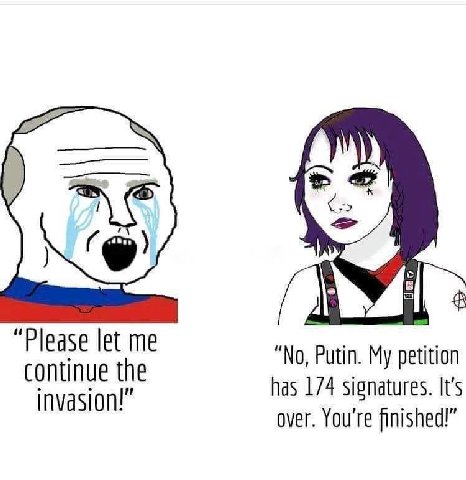 “No, Putin. My petition has 174 signatures. It’s over. You're finished!”