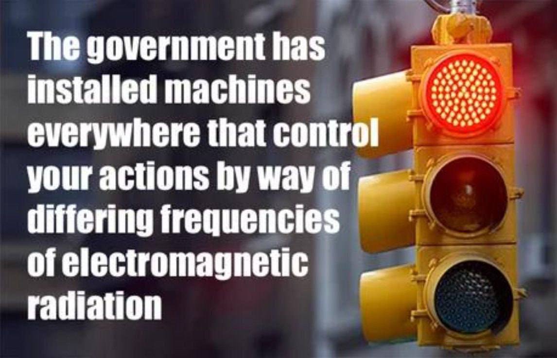 The government has installed machines everywhere that control your actions way of differing frequencies of electromagnetic radiation