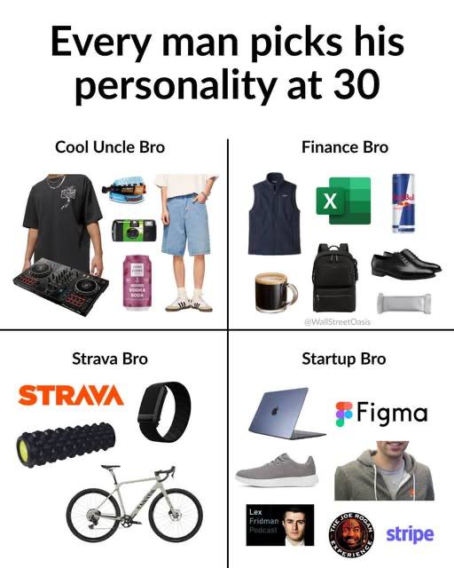 Every man picks his personality at 30 Cool Uncle Bro Finance Bro Strava Bro Startup Bro STRAVA 7 stripe