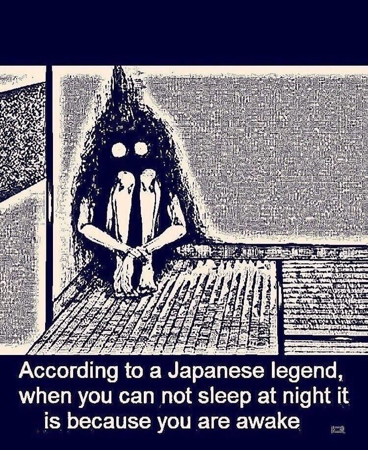 igs rhe a #7 According toa Japanese egend, when you can not sleep at night it is because you are awake