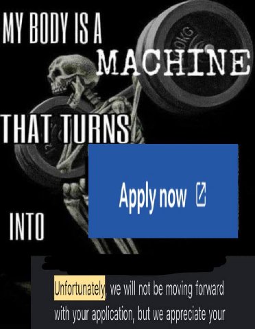 MACHINE THAT TURNS: 2 INTO we wll not be moving forward with your application, out we appreciate your