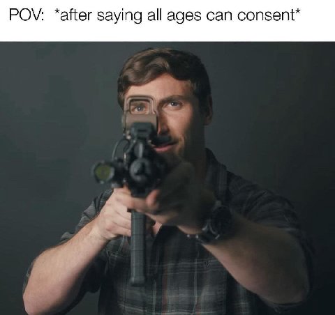 POV: *аНег saying all ages can consent*