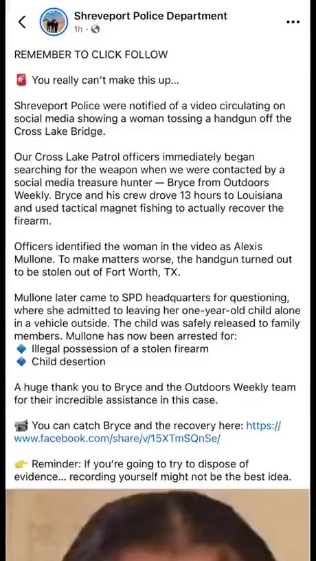 Shreveport Police were notified of a video circulating on REMEMBER ТО CLICK FOLLOW social media showing a woman tossing a handgun off the Our Cross Lake Patrol officers immediately began searching for