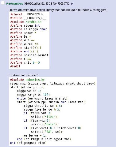 Anonymous 01/09/21(Sat)21:33:28 No.79610742 Here's an affirmative action library that can be used to teach to niggers. #ifndef __ЕВОМТС$_Н__ #define __ЕВОМТС$_Н__ #include <stdio.h> #define nigga int 