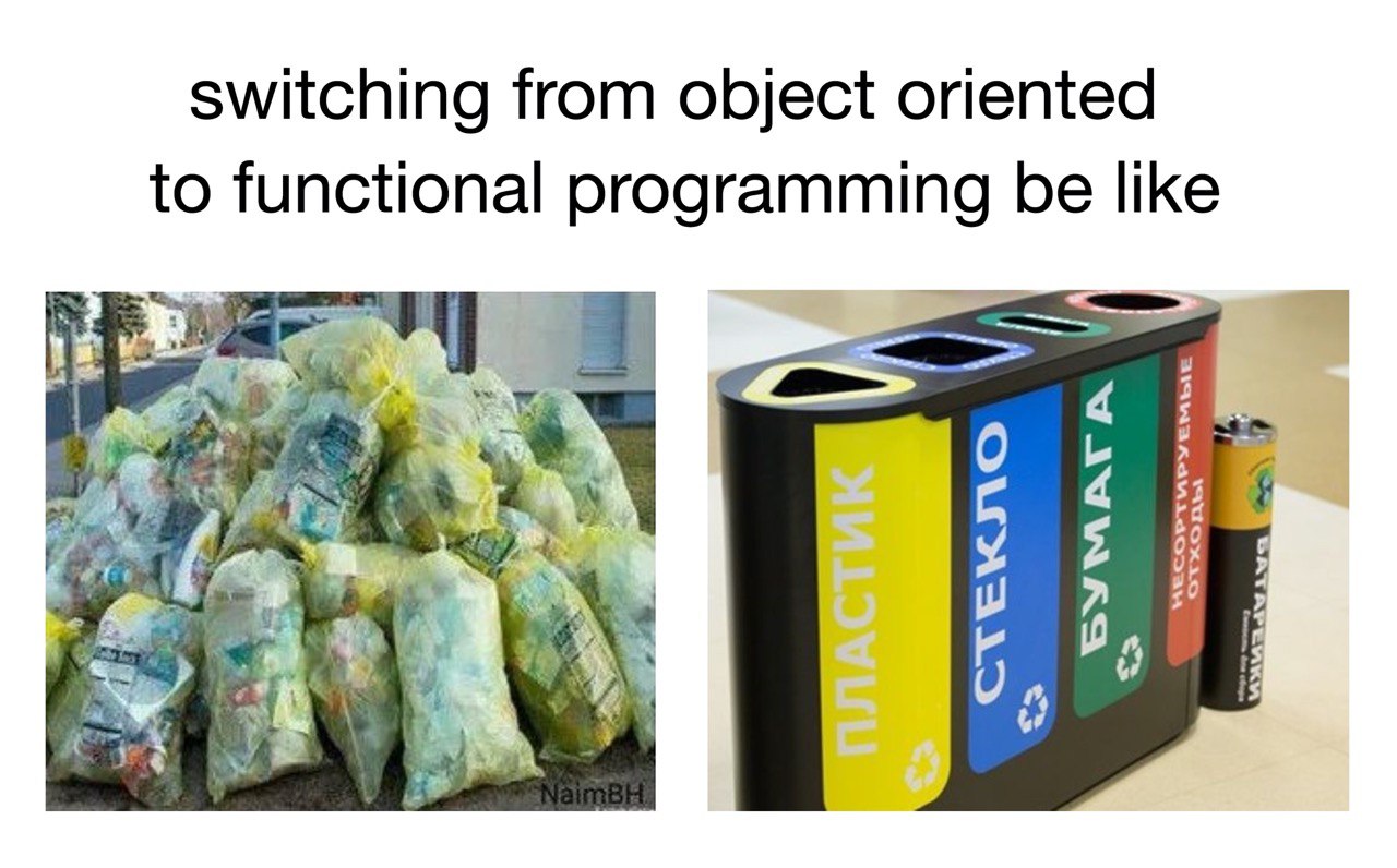 switching from object oriented to functional programming be like 53 of Я