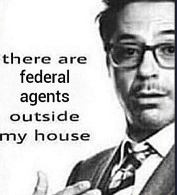 there are federal agents outside my house