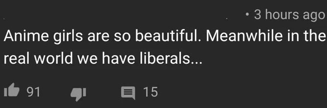 3 hours ago girls are so beautiful. Meanwhile in the real world we have liberals 91 15