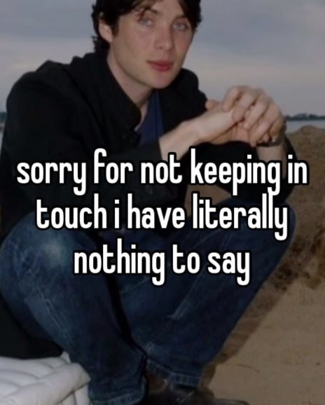 sorry Гог not keeping in touch i have nothing to say