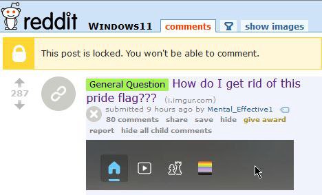 о reddit comments show images This post is locked. You won't be able to comment. General Question How I get rid of this pride flag??? (i.imgur.com) submitted 9 hours ago 80 comments share save hide gi