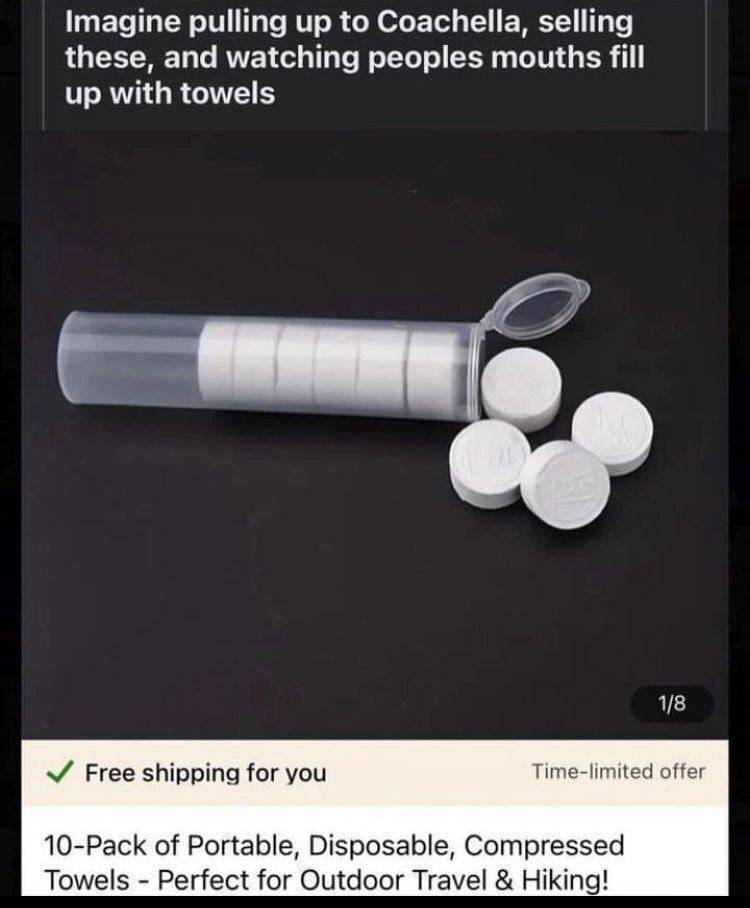 Imagine pulling up to Coachella, selling these, and watching peoples mouths fill up with towels Free shipping for you offer 10-Pack of Portable, Disposable, Compressed Towels Perfect for Outdoor Trave