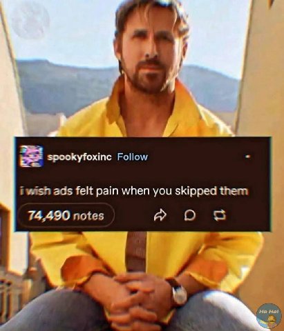 1% spookyfoxinc Follow i wish ads felt pain when you skipped them 74,490 notes О 7