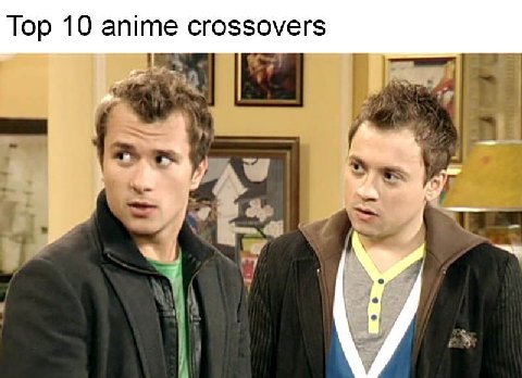 Тор 10 anime crossovers Я А