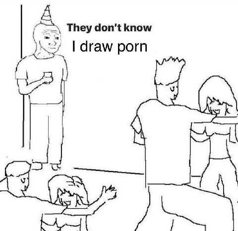 They don't know draw porn AS