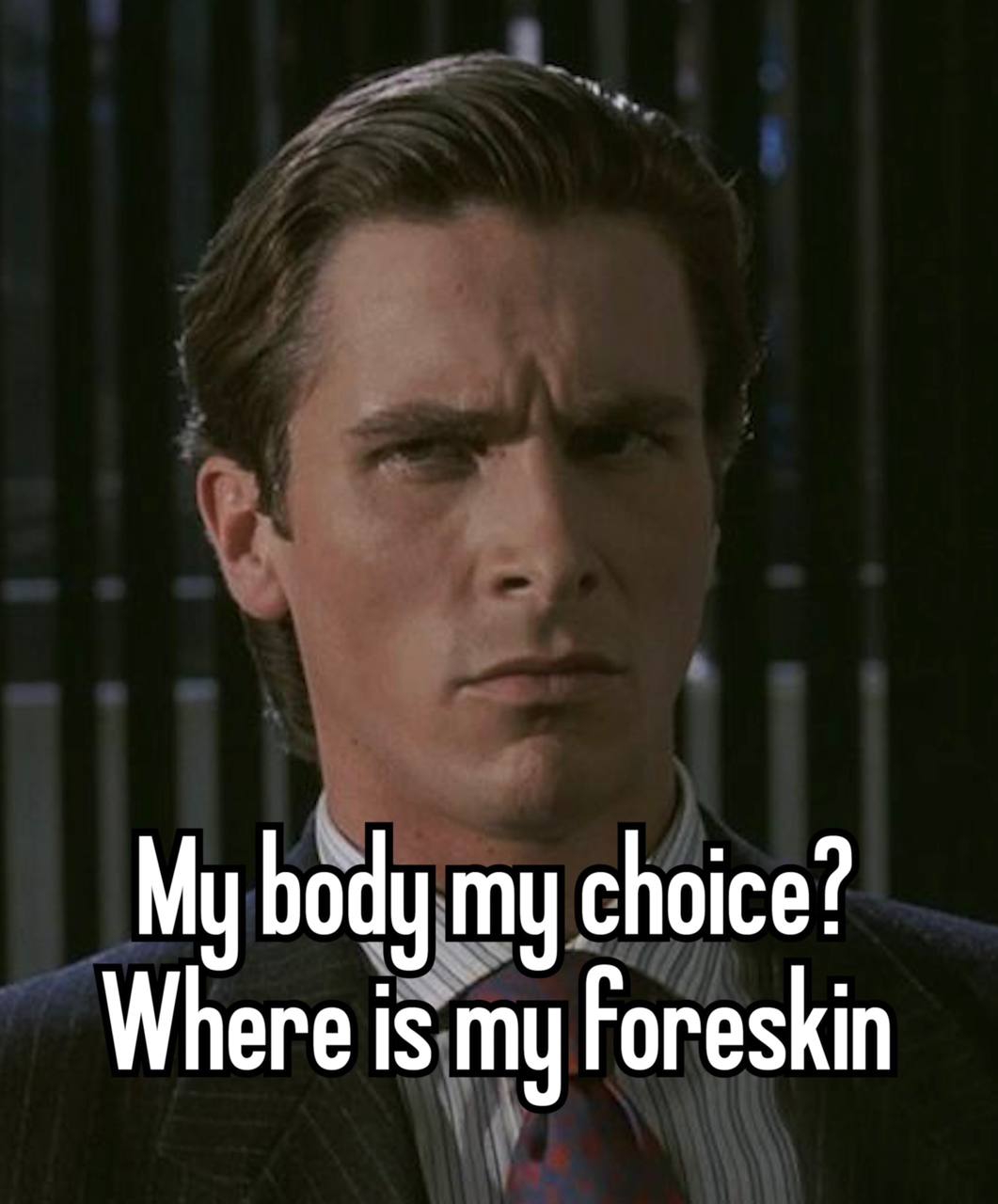 My body my choice? Where is my Foreskin