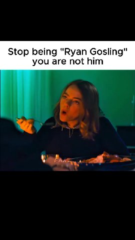 Stop being "Ryan Gosling"