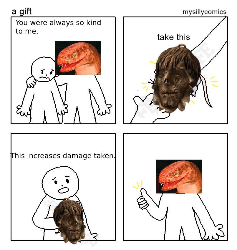 a gift mysillycomics You were always so kind to me. his increases damage taken