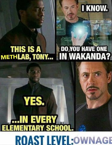 KNOW. THIS ISA YOU HAVE ONE METHLAB, TONY... IN WAKANDA? YES. EVERY В ELEMENTARY SCHOOL. КОД 4