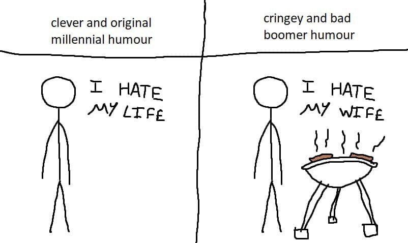 clever and original cringey and bad millennial humour boomer humour I НАТЕ НАТЕ