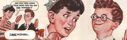 GEE HOW COME YOUR MOM LETS YOU EAT Two WIENERS 4, №4 aS THREE WIENERS